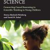 Constructing Science: Connecting Causal Reasoning to Scientific Thinking in Young Children (EPUB)