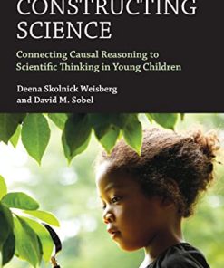 Constructing Science: Connecting Causal Reasoning to Scientific Thinking in Young Children (PDF)