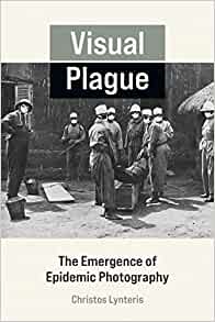 Visual Plague: The Emergence of Epidemic Photography (EPUB)