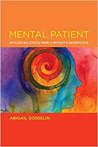 Mental Patient: Psychiatric Ethics from a Patient’s Perspective (Basic Bioethics) (EPUB)