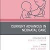 Current Advances in Neonatal Care, An Issue of Pediatric Clinics of North America (Volume 66-2) (The Clinics: Internal Medicine, Volume 66-2) (PDF) Current Advances in Neonatal Care, An Issue of Pediatric Clinics of North America (Volume 66-2) (The Clinics: Internal Medicine, Volume 66-2) (PDF)