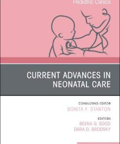 Current Advances in Neonatal Care, An Issue of Pediatric Clinics of North America (Volume 66-2) (The Clinics: Internal Medicine, Volume 66-2) (PDF)