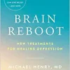 Brain Reboot: New Treatments for Healing Depression (EPUB)