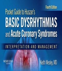 Pocket Guide for Huszar’s Basic Dysrhythmias and Acute Coronary Syndromes: Interpretation and Management, 4th Edition (PDF)