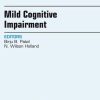 Mild Cognitive Impairment, An Issue of Clinics in Geriatric Medicine, 1e (The Clinics: Internal Medicine) (PDF)