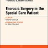 Thoracic Surgery in the Special Care Patient, An Issue of Thoracic Surgery Clinics (Volume 28-1) (The Clinics: Surgery, Volume 28-1) (PDF)