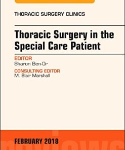 Thoracic Surgery in the Special Care Patient, An Issue of Thoracic Surgery Clinics (Volume 28-1) (The Clinics: Surgery, Volume 28-1) (PDF)