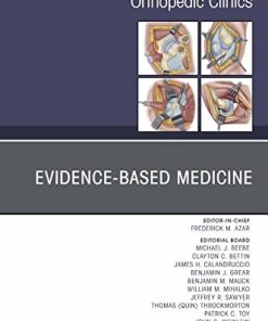 Evidence-Based Medicine, An Issue of Orthopedic Clinics (Volume 49-2) (The Clinics: Orthopedics, Volume 49-2) (PDF)