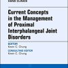 Current Concepts in the Management of Proximal Interphalangeal Joint Disorders, An Issue of Hand Clinics (Volume 34-2) (The Clinics: Orthopedics, Volume 34-2) (PDF)