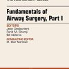 Fundamentals of Airway Surgery, Part I, An Issue of Thoracic Surgery Clinics (Volume 28-2) (The Clinics: Surgery, Volume 28-2) (PDF)