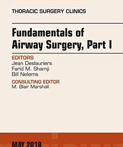 Fundamentals of Airway Surgery, Part I, An Issue of Thoracic Surgery Clinics (Volume 28-2) (The Clinics: Surgery, Volume 28-2) (PDF)