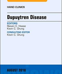 Dupuytren Disease, An Issue of Hand Clinics (Volume 34-3) (The Clinics: Orthopedics, Volume 34-3) (PDF)