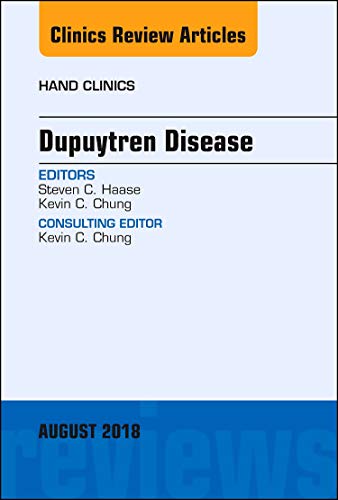 Dupuytren Disease, An Issue of Hand Clinics (Volume 34-3) (The Clinics: Orthopedics, Volume 34-3) (PDF) Dupuytren Disease, An Issue of Hand Clinics (Volume 34-3) (The Clinics: Orthopedics, Volume 34-3) (PDF)