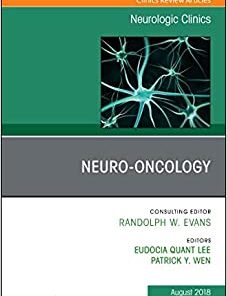 Neuro-oncology, An Issue of Neurologic Clinics (Volume 36-3) (The Clinics: Radiology, Volume 36-3) (PDF)