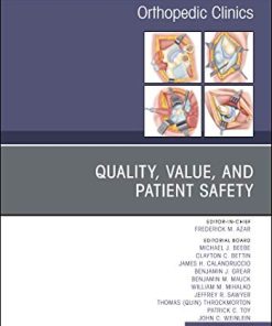 Quality, Value, and Patient Safety in Orthopedic Surgery, An Issue of Orthopedic Clinics (Volume 49-4) (The Clinics: Orthopedics, Volume 49-4) (PDF)