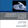 Management of Spastic Conditions of the Upper Extremity, An Issue of Hand Clinics (Volume 34-4) (The Clinics: Orthopedics, Volume 34-4) (PDF)