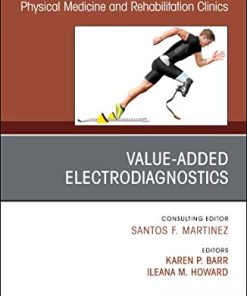 Value-Added Electrodiagnostics, An Issue of Physical Medicine and Rehabilitation Clinics of North America (Volume 29-4) (The Clinics: Radiology, Volume 29-4) (PDF)
