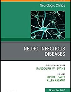 Neuro-Infectious Diseases, An Issue of Neurologic Clinics (Volume 36-4) (The Clinics: Radiology, Volume 36-4) (PDF)