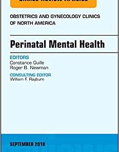 Perinatal Mental Health, An Issue of Obstetrics and Gynecology Clinics (Volume 45-3) (The Clinics: Internal Medicine, Volume 45-3) (PDF)