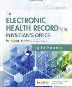 The Electronic Health Record for the Physician’s Office: For Simchart for the Medical Office, 3rd edition (PDF)