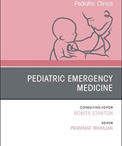 Pediatric Emergency Medicine, An Issue of Pediatric Clinics of North America (Volume 65-6) (The Clinics: Internal Medicine, Volume 65-6) (PDF)