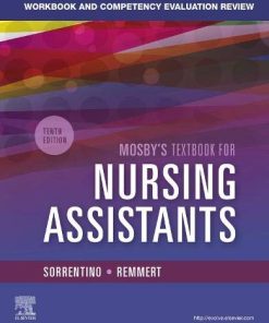 Workbook and Competency Evaluation Review for Mosby’s Textbook for Nursing Assistants,10th edition (PDF)