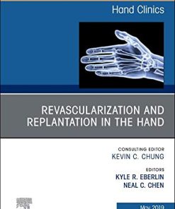 Revascularization and Replantation in the Hand, An Issue of Hand Clinics (Volume 35-2) (The Clinics: Orthopedics, Volume 35-2) (PDF)