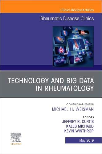 Technology and Big Data in Rheumatology, An Issue of Rheumatic Disease Clinics of North America (Volume 45-2) (The Clinics: Internal Medicine, Volume 45-2) (PDF) Technology and Big Data in Rheumatology, An Issue of Rheumatic Disease Clinics of North America (Volume 45-2) (The Clinics: Internal Medicine, Volume 45-2) (PDF)