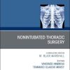 Nonintubated Thoracic Surgery, An Issue of Thoracic Surgery Clinics (Volume 30-1) (The Clinics: Surgery, Volume 30-1) (PDF)