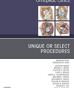 Unique or Select Procedures, An Issue of Orthopedic Clinics (Volume 50-3) (The Clinics: Orthopedics, Volume 50-3) (PDF)