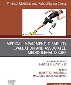 Medical Impairment and Disability Evaluation, & Associated Medicolegal Issues, An Issue of Physical Medicine and Rehabilitation Clinics 30-3) (PDF)