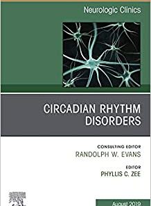 Circadian Rhythm Disorders , An Issue of Neurologic Clinics (Volume 37-3) (The Clinics: Radiology, Volume 37-3) (PDF)