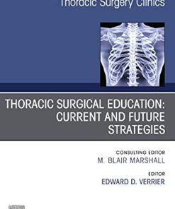 Education and the Thoracic Surgeon, An Issue of Thoracic Surgery Clinics (Volume 29-3) (The Clinics: Surgery, Volume 29-3) (PDF)