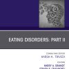 Eating Disorders: Part II, An Issue of Psychiatric Clinics of North America (Volume 42-2) (The Clinics: Internal Medicine, Volume 42-2) (PDF)