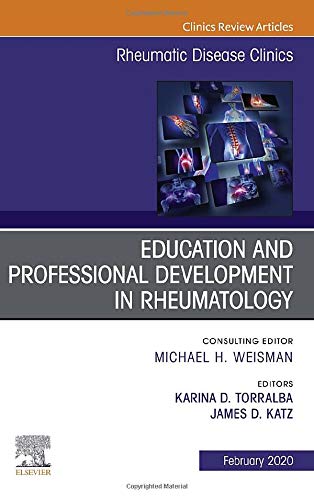 Education and Professional Development in Rheumatology, An Issue of Rheumatic Disease Clinics of North America (Volume 46-1) (The Clinics: Internal Medicine, Volume 46-1) (PDF) Education and Professional Development in Rheumatology, An Issue of Rheumatic Disease Clinics of North America (Volume 46-1) (The Clinics: Internal Medicine, Volume 46-1) (PDF)