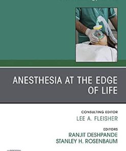 Anesthesia at the Edge of Life,An Issue of Anesthesiology Clinics (Volume 38-1) (The Clinics: Internal Medicine, Volume 38-1) (PDF)