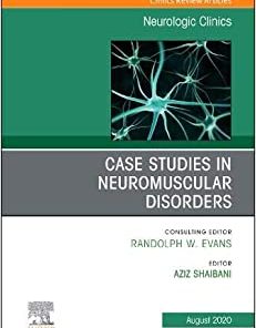 Case Studies in Neuromuscular Disorders, An Issue of Neurologic Clinics (Volume 38-3) (The Clinics: Internal Medicine, Volume 38-3) (PDF)