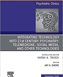 Integrating Technology into 21st Century Psychiatry: Telemedicine, Social Media, and other Technologies (Volume 42-4) (The Clinics: Internal Medicine, Volume 42-4) (PDF)