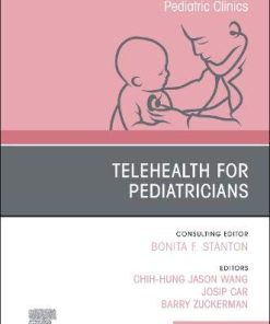 Telehealth for Pediatricians, An Issue of Pediatric Clinics of North America (Volume 67-4) (The Clinics: Internal Medicine, Volume 67-4) (PDF)
