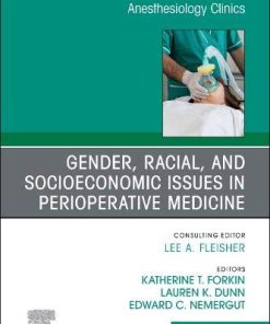 Gender, Racial, and Socioeconomic Issues in Perioperative Medicine , An Issue of Anesthesiology Clinics (Volume 38-2) (The Clinics: Internal Medicine, Volume 38-2) (PDF)