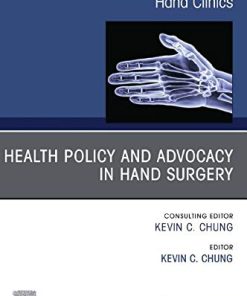 Health Policy and Advocacy in Hand Surgery, An Issue of Hand Clinics (Volume 36-2) (The Clinics: Orthopedics, Volume 36-2) (PDF)