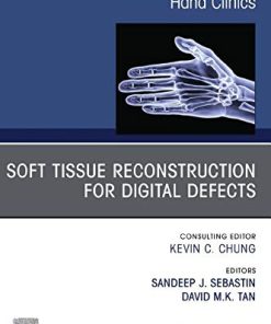 Soft Tissue Reconstruction for Digital Defects, An Issue of Hand Clinics (Volume 36-1) (The Clinics: Orthopedics, Volume 36-1) (PDF)