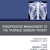 Peri-operative Management of the Thoracic Patient, An Issue of Thoracic Surgery Clinics (Volume 30-3) (The Clinics: Surgery, Volume 30-3) (PDF)