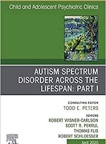 Autism, An Issue of ChildAnd Adolescent Psychiatric Clinics of North America (Volume 29-2) (The Clinics: Internal Medicine, Volume 29-2) (PDF)