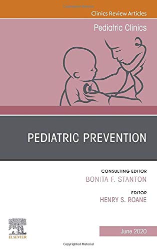 Pediatric Prevention, An Issue of Pediatric Clinics of North America (Volume 67-3) (The Clinics: Internal Medicine, Volume 67-3) (PDF) Pediatric Prevention, An Issue of Pediatric Clinics of North America (Volume 67-3) (The Clinics: Internal Medicine, Volume 67-3) (PDF)