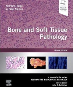 Bone and Soft Tissue Pathology: A volume in the series Foundations in Diagnostic Pathology, 2nd edition (PDF)