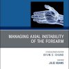 Managing Instability of the Wrist, Forearm and Elbow, An Issue of Hand Clinics (Volume 36-4) (The Clinics: Orthopedics, Volume 36-4) (PDF)