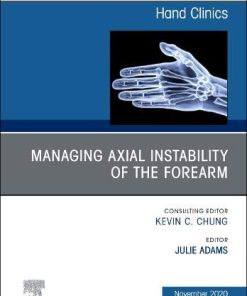 Managing Instability of the Wrist, Forearm and Elbow, An Issue of Hand Clinics (Volume 36-4) (The Clinics: Orthopedics, Volume 36-4) (PDF)