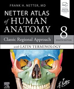 Netter Atlas of Human Anatomy: Classic Regional Approach with Latin Terminology, 8th Edition (PDF)