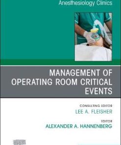 Management of Operating Room Critical Events, An Issue of Anesthesiology Clinics (Volume 38-4) (The Clinics: Internal Medicine, Volume 38-4) (PDF)